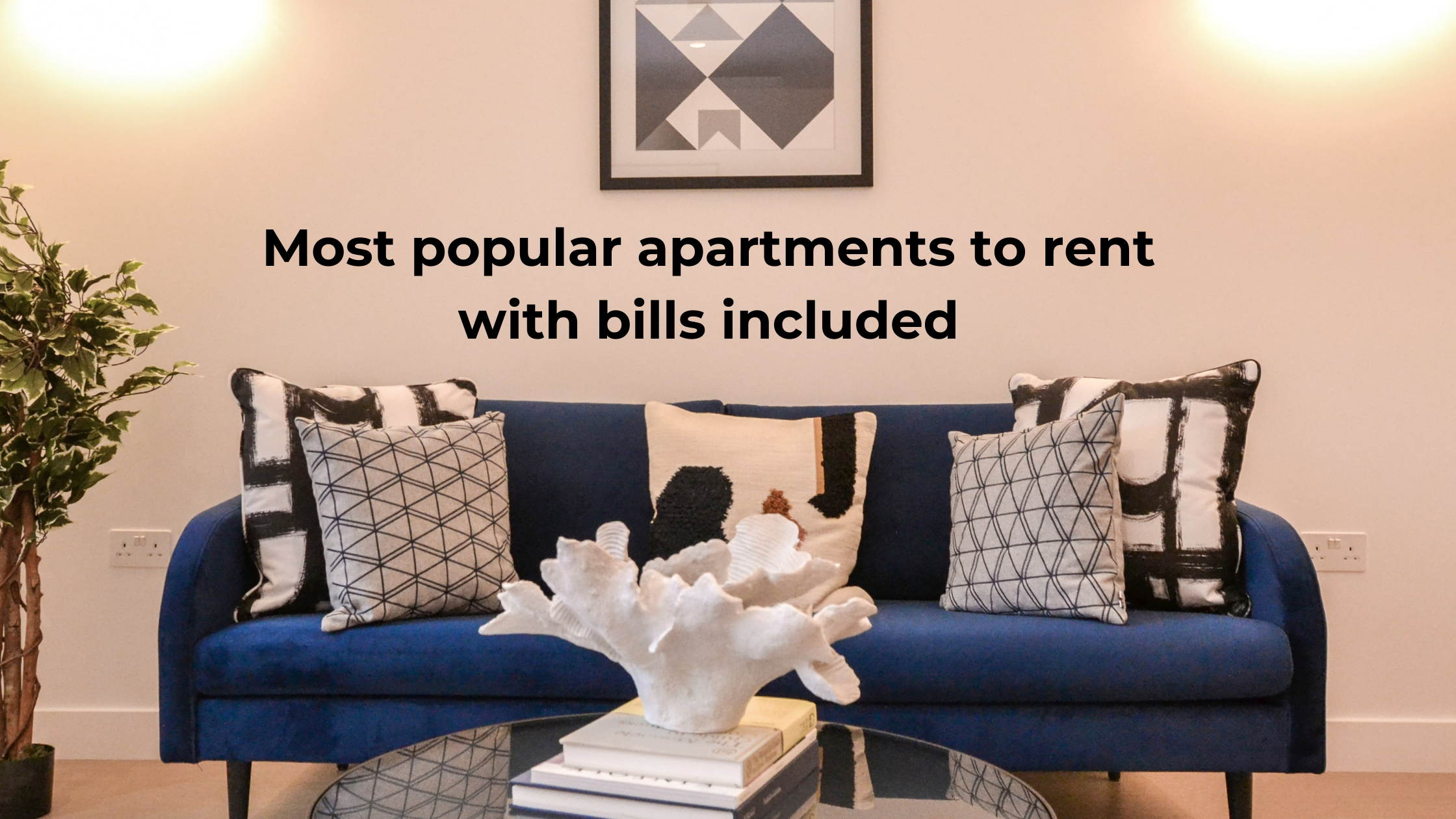 New apartments to rent with bills included: our hottest London properties